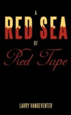 A Red Sea Of Red Tape(English, Paperback, Vandeventer Larry)
