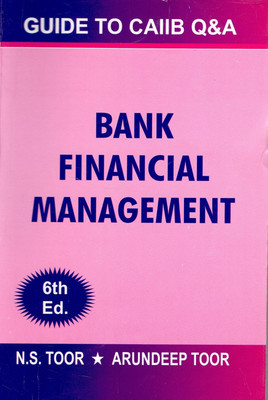 Bank Financial Management - Objective Type Questions & Answers (Guide to CAIIB)(English, Paperback, Arundeep Singh, N.S.Toor)