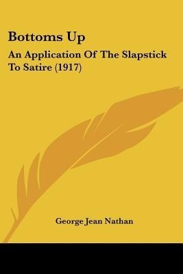 Bottoms Up(English, Paperback, Nathan George Jean)