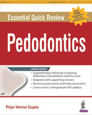 Essential Quick Review: Paedodontics (with FREE companion FAQs on Paedodontics)(English, peparback, Priya Verma Gupta)