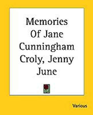 Memories Of Jane Cunningham Croly, Jenny June(English, Paperback, Various)