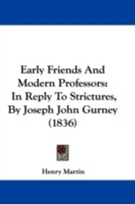 Early Friends And Modern Professors(English, Paperback, Martin Henry)