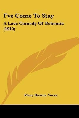 I've Come To Stay(English, Paperback, Vorse Mary Heaton)