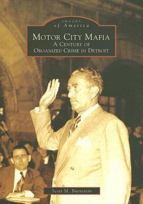 Motor City Mafia: A Century of Organized Crime in Detroit (Images of America (Arcadia Publishing))(English, Paperback, Scott M. Burnstein)