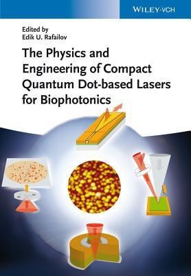The Physics and Engineering of Compact Quantum Dot-based Lasers for Biophotonics(English, Hardcover, unknown)