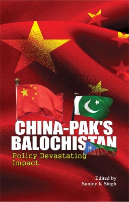 China-Pak'S Balochistan Policy Devastating Impact(English, Hardcover, Sunjoy K Singh)