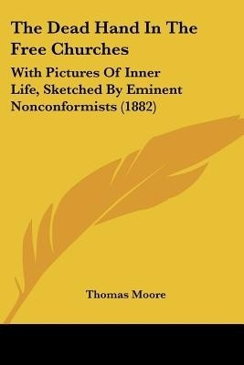 The Dead Hand in the Free Churches(English, Paperback, Moore Thomas)