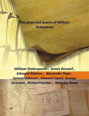 The Plays and Poems of William Shakspeare(English, Hardcover, William Shakespeare, James Boswell)