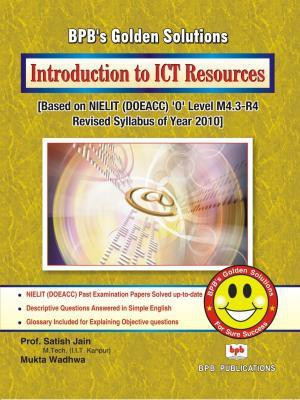 Golden Solutions Series: 'O' Level Introduction to ICT Resources (M4.3-R4)(English, Jain. S)