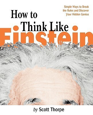 How to Think Like Einstein(English, Paperback, Thorpe Scott)