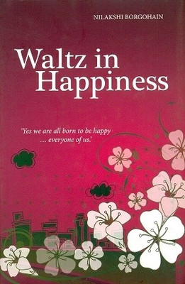 Waltz In Happiness(English, Hardcover, Borgohain Nilakshi)