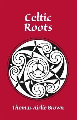 Celtic Roots(English, Paperback, Brown Thomas)