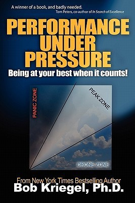 Performance Under Pressure(English, Paperback, Kriegel Bob)