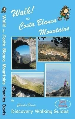 Walk! the Costa Blanca Mountains(English, Paperback, Davis Charles)