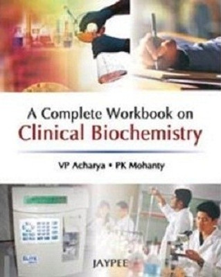 A COMPLETE WORKBOOK ON CLINICAL BIOCHEMISTRY 1st Edition(English, Paperback, ACHARYA)
