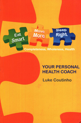 Eat Smart Move More Sleep Right(English, Paperback, Coutinho Luke)