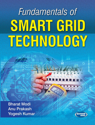 Fundamentals of Smart Grid Technology(English, Paperback, Yogesh Kumar, Bharag Modi, Anu Prakash)