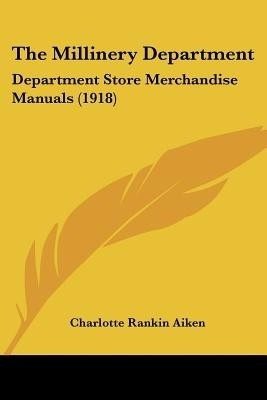 The Millinery Department(English, Paperback, Aiken Charlotte Rankin)