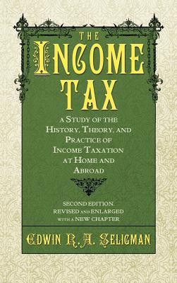 The Income Tax(English, Hardcover, Seligman Edwin Robert Anderson)