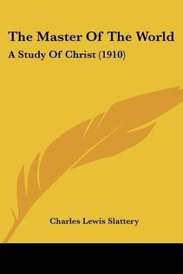 The Master Of The World(English, Paperback, Slattery Charles Lewis)