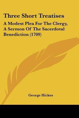 Three Short Treatises(English, Paperback, Hickes George)