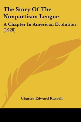 The Story Of The Nonpartisan League(English, Paperback, Russell Charles Edward)