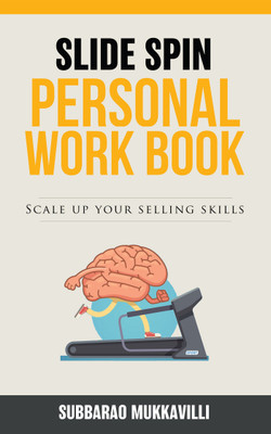 Slide Spin - Personal Work Book  - Scale up your Selling Skills(English, Paperback, Subbarao Mukkavilli)
