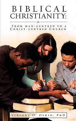 Biblical Christianity(English, Paperback, Oshin Vincent O)