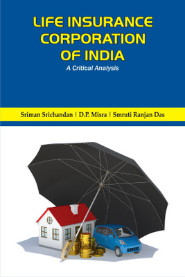 Life Insurance Corporation of India : A Critical Analysis(English, Hardcover, Sriman Srichandan, D. P. Mishra S. R. Das)