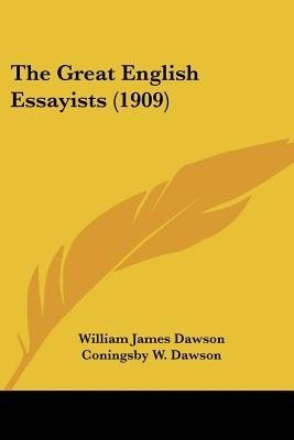 The Great English Essayists (1909)(English, Paperback, Dawson William James)