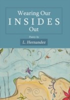 Wearing Our Insides Out(English, Hardcover, Hernandez L.)