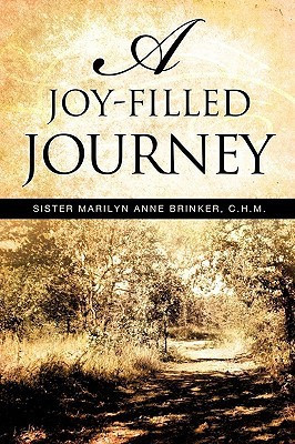 A Joy-Filled Journey(English, Paperback, Brinker C H M Sister Marilyn Anne)