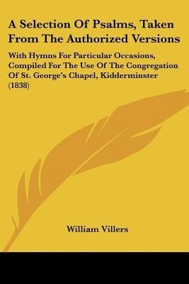 A Selection Of Psalms, Taken From The Authorized Versions(English, Paperback, unknown)