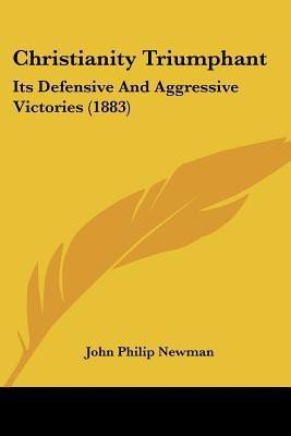 Christianity Triumphant(English, Paperback, Newman John Philip)