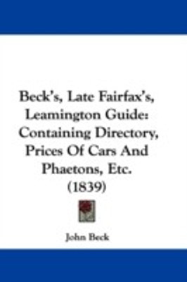 Beck's, Late Fairfax's, Leamington Guide(English, Paperback, Beck John)