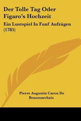 Der Tolle Tag Oder Figaro's Hochzeit(German, Paperback, Beaumarchais Pierre Augustin Caron)