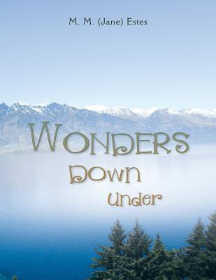 Wonders Down Under(English, Paperback, Estes M. M. (Jane))