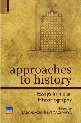 Approaches to History Essays in Indian Historiography(English, Paperback, unknown)