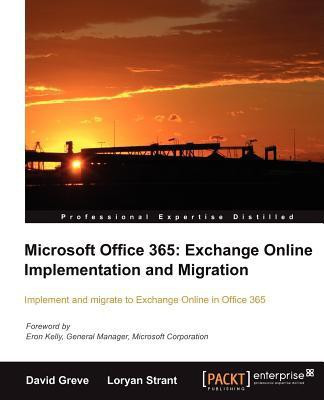 Microsoft Office 365: Exchange Online Implementation and Migration(English, Electronic book text, Greve David)