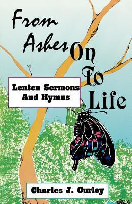 From Ashes on to Life(English, Paperback, Curley Charles J)