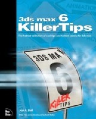 3ds max 6 Killer Tips(English, Paperback, Bell Jon A.)