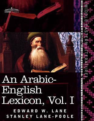 An Arabic-English Lexicon (in Eight Volumes), Vol. I(English, Paperback, Lane Edward W)