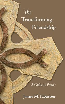 The Transforming Friendship(English, Hardcover, Houston James M)