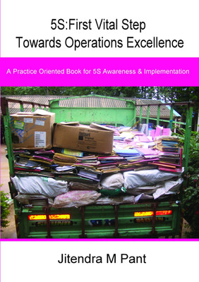 5s: First Vital Step Towards Operations Excellence(A5 Page Size)(English, Paperback, Jitendra M Pant)