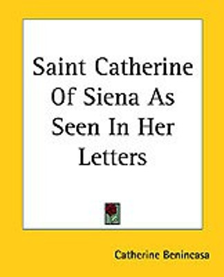 Saint Catherine Of Siena As Seen In Her Letters(English, Paperback, Benincasa Catherine)