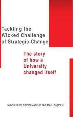 Tackling the Wicked Challenge of Strategic Change(English, Hardcover, Longmore Professor)