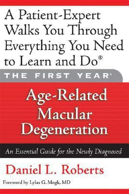 The First Year: Age-Related Macular Degeneration(English, Paperback, Roberts Daniel L.)
