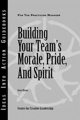 Building Your Team's Morale, Pride, and Spirit(English, Paperback, Ccl)