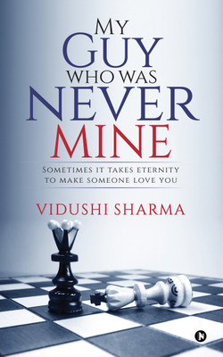 My Guy Who Was Never Mine  - Sometimes It Takes Eternity to Make Someone Love You(English, Paperback, Vidushi Sharma)