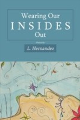 Wearing Our Insides Out(English, Paperback, Hernandez L.)